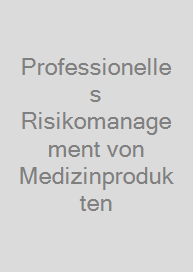 Cover Professionelles Risikomanagement von Medizinprodukten