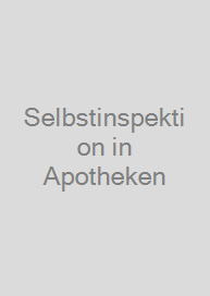 Selbstinspektion in Apotheken