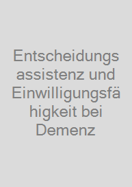 Cover Entscheidungsassistenz und Einwilligungsfähigkeit bei Demenz