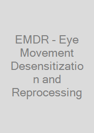 EMDR - Eye Movement Desensitization and Reprocessing