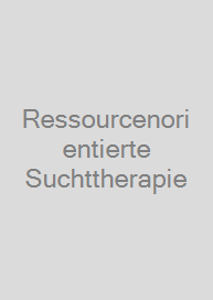 Ressourcenorientierte Suchttherapie