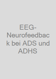 EEG-Neurofeedback bei ADS und ADHS