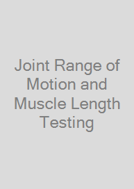 Joint Range of Motion and Muscle Length Testing