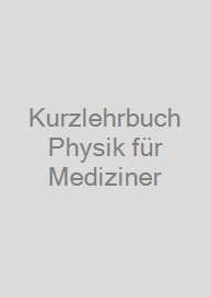 Cover Kurzlehrbuch Physik für Mediziner