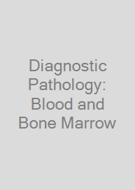 Cover Diagnostic Pathology: Blood and Bone Marrow