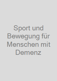 Sport und Bewegung für Menschen mit Demenz