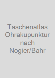 Cover Taschenatlas Ohrakupunktur nach Nogier/Bahr