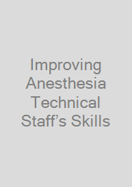 Cover Improving Anesthesia Technical Staff’s Skills