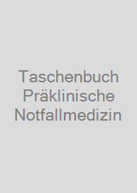 Taschenbuch Präklinische Notfallmedizin