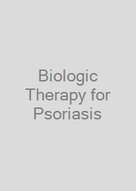 Biologic Therapy for Psoriasis