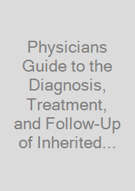 Physicians Guide to the Diagnosis, Treatment, and Follow-Up of Inherited Metabolic Diseases