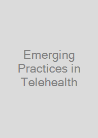 Cover Emerging Practices in Telehealth
