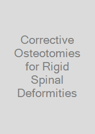 Corrective Osteotomies for Rigid Spinal Deformities