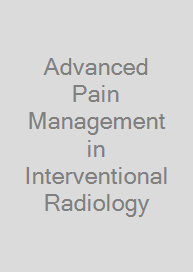 Cover Advanced Pain Management in Interventional Radiology