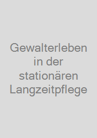 Cover Gewalterleben in der stationären Langzeitpflege