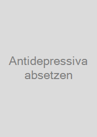 Antidepressiva absetzen