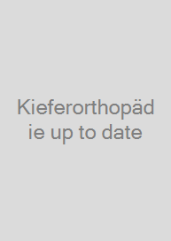 Kieferorthopädie up to date