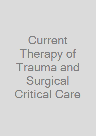 Current Therapy of Trauma and Surgical Critical Care