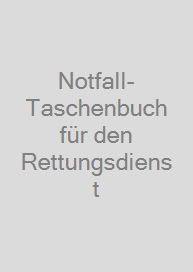 Notfall-Taschenbuch für den Rettungsdienst