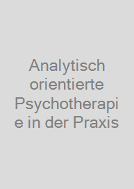 Cover Analytisch orientierte Psychotherapie in der Praxis