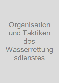 Organisation und Taktiken des Wasserrettungsdienstes