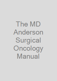 The MD Anderson Surgical Oncology Manual