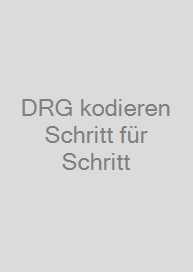 DRG kodieren Schritt für Schritt