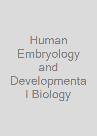 Human Embryology and Developmental Biology