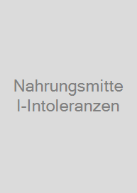 Nahrungsmittel-Intoleranzen