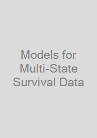 Models for Multi-State Survival Data