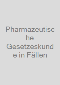 Cover Pharmazeutische Gesetzeskunde in Fällen
