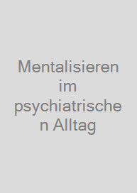 Cover Mentalisieren im psychiatrischen Alltag
