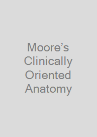 Moore’s Clinically Oriented Anatomy