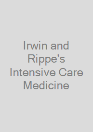 Irwin and Rippe's Intensive Care Medicine