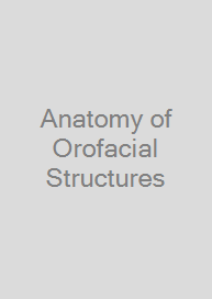 Anatomy of Orofacial Structures