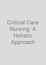 Critical Care Nursing: A Holistic Approach