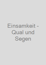 Cover Einsamkeit - Qual und Segen