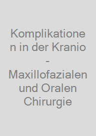 Komplikationen in der Kranio-Maxillofazialen und Oralen Chirurgie