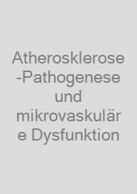 Cover Atherosklerose-Pathogenese und mikrovaskuläre Dysfunktion