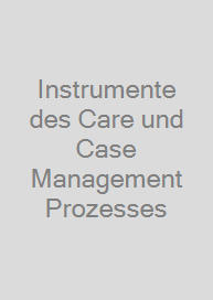 Cover Instrumente des Care und Case Management Prozesses