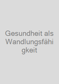 Cover Gesundheit als Wandlungsfähigkeit