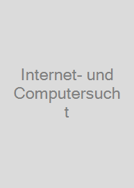 Internet- und Computersucht