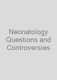 Neonatology Questions and Controversies