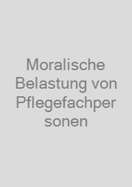 Cover Moralische Belastung von Pflegefachpersonen