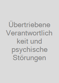 Cover Übertriebene Verantwortlichkeit und psychische Störungen