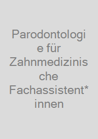 Cover Parodontologie für Zahnmedizinische Fachassistent*innen