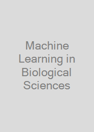 Machine Learning in Biological Sciences