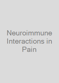 Neuroimmune Interactions in Pain