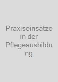 Praxiseinsätze in der Pflegeausbildung