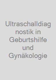 Cover Ultraschalldiagnostik in Geburtshilfe und Gynäkologie